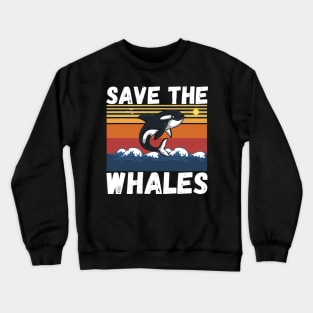 Save The Whales Crewneck Sweatshirt